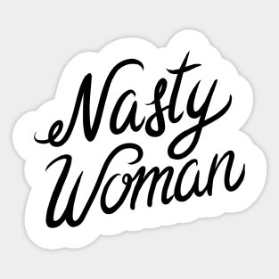 Nasty Woman Sticker